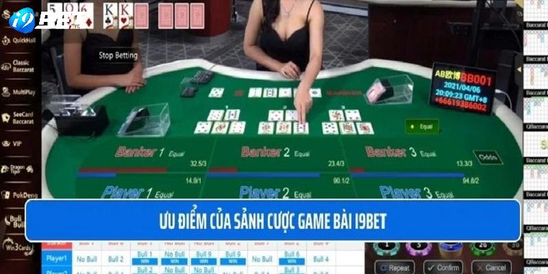 Ưu điểm tại sảnh game bài I9BET