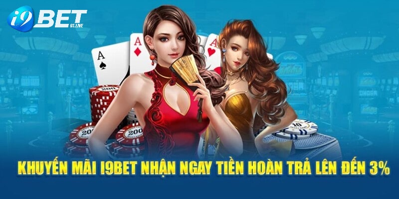 Nhận ngay tiền hoàn trả lên đến 3% tại I9BET