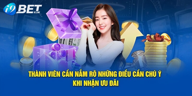 Những điều cần chú ý khi nhận ưu đãi tại I9BET