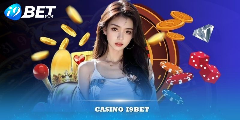 Giới thiệu chuyên mục sòng bài live trực tuyến tại I9BET